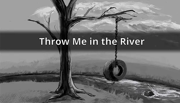 Throw Me in the River