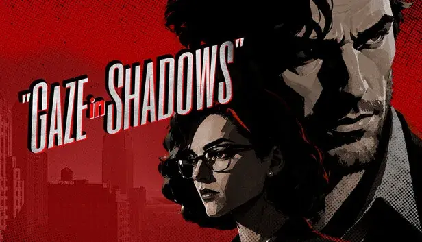 GAZE IN SHADOWS