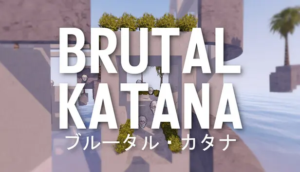 BRUTAL KATANA