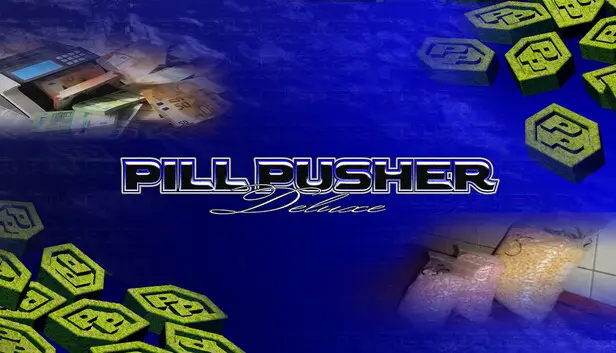 Pill Pusher ~Deluxe~