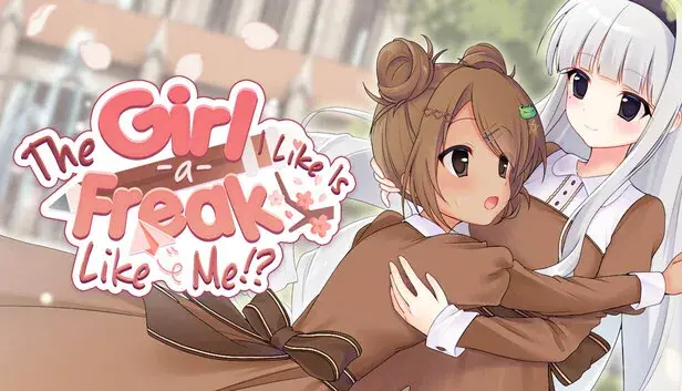 The Girl I Like Is a Freak Like Me?!