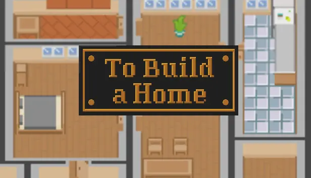 To Build a Home
