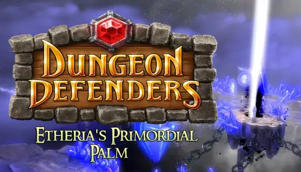 Dungeon Defenders - Etheria's Primordial Palm