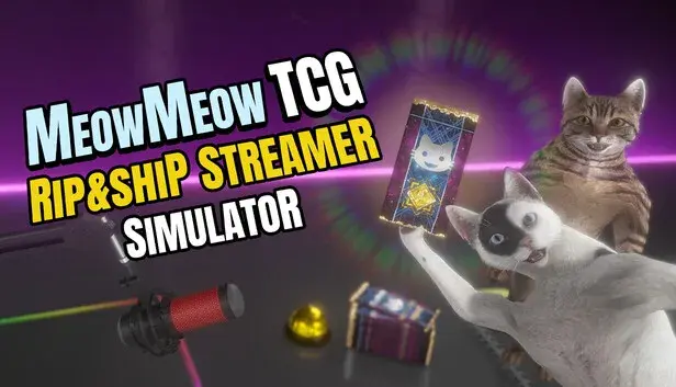 MeowMeow TCG: Rip & Ship Streamer Simulator