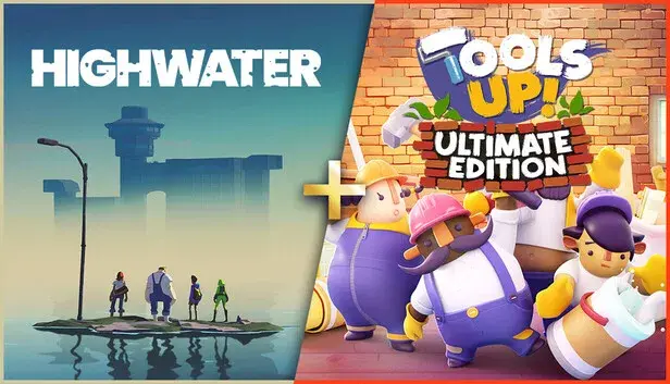 Highwater + Tool's Up! Ultimate Edition