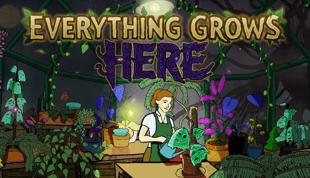 Everything Grows Here