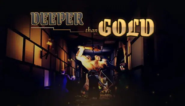 Deeper Than Gold