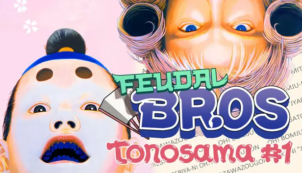 Feudal Bros - Tonosama #1