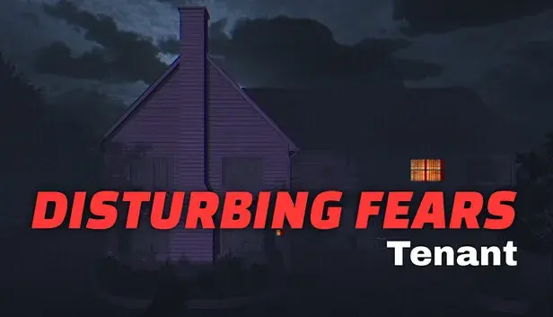 DISTURBING FEARS - Tenant