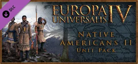 Europa Universalis IV: Native Americans II Unit Pack
