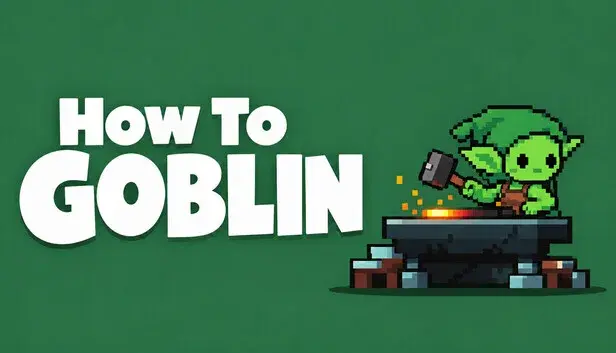 How To Goblin