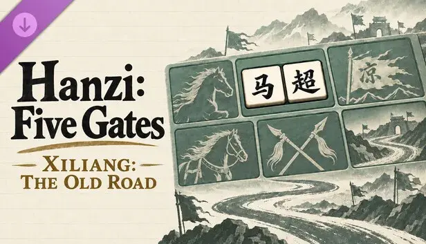 Hanzi: Five Gates - Xiliang: The Old Road