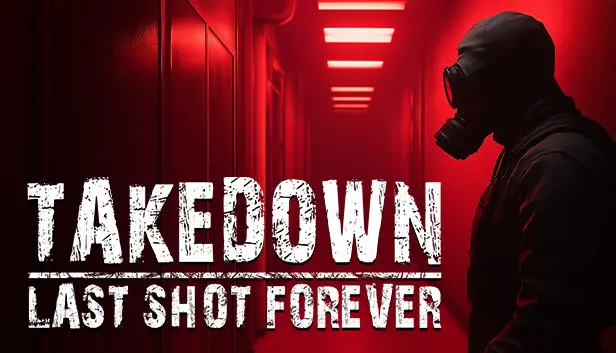 Takedown: Last Shot Forever