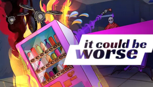 It Could Be Worse