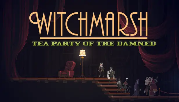 Witchmarsh: Tea Party of the Damned