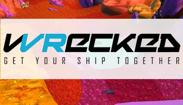 Wrecked: Get Your Ship Together