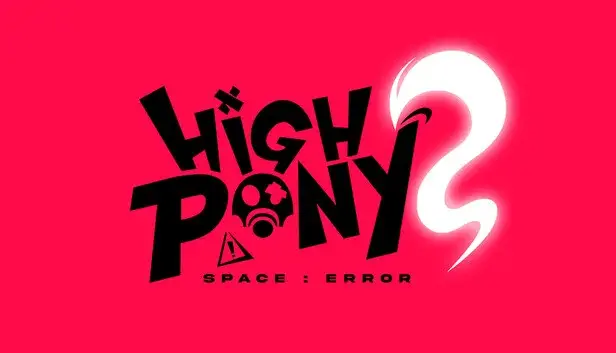 HIGHPONY: SPACE ERROR