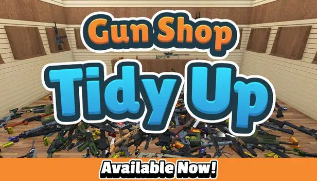 Gun Shop: Tidy Up