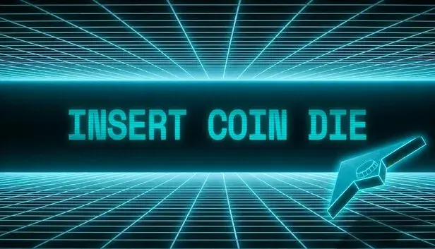 INSERT COIN DIE