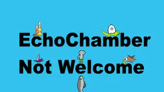 EchoChamber: Not Welcome