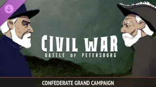 Civil War: Battle of Petersburg - Confederate Grand Campaign