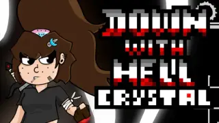 Down With Hell: Crystal