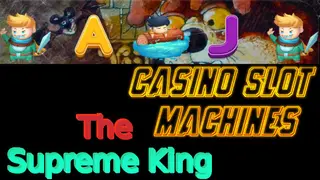 Casino Slot Machines - The Supreme King