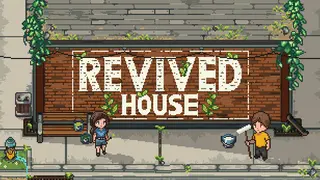 Revived House