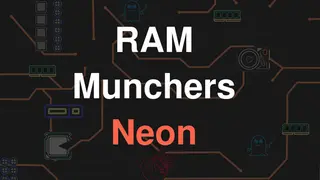 RAM Munchers Neon