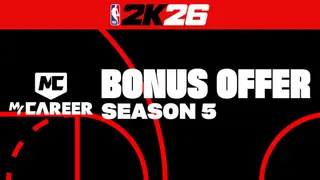 NBA 2K26 MyCAREER Season 5 Bonus Offer