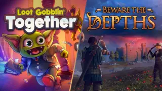 Beware the Depths and Loot Gobblin' Together