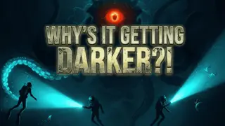 Why's It Getting DARKER?!