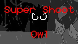 Super Shoot Owl