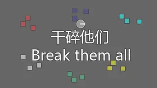 Break them all