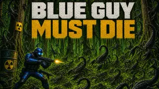 Blue Guy Must Die