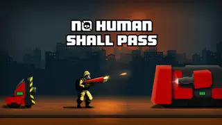 No Human Shall Pass