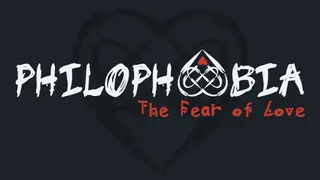 Philophobia: The Fear of Love