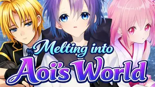 Melting into Aoi’s World