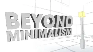Beyond Minimalism