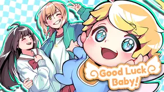 GOOD LUCK BABY!