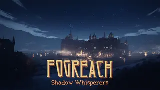 Fogreach: Shadow Whisperers