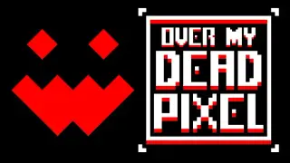 Over My Dead Pixel