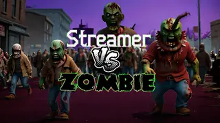 Streamer VS Zombie
