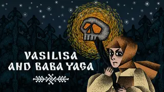 Vasilisa and Baba Yaga