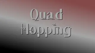 Quad Hopping