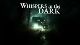 Whispers in the Dark