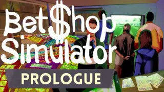 Bet Shop Simulator Prologue