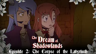 The Dream of Shadowlands Episode 2