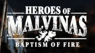 Heroes of Malvinas: Baptism of Fire