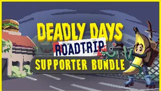 Deadly Days: Roadtrip - Supporter Bundle